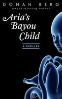 Cover of Aria's Bayou Child by Donan Berg