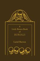 A Little Brown Book of Burials