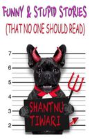 Funny & Stupid Stories (That No One Should Read)