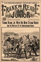 Frank Reade Junior And His New Steam Horse And The Mystery Of The Underground Ranch