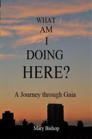 What Am I Doing Here? A Journey through Gaia
