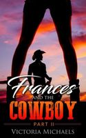 Cover of Frances and the Cowboy - Part II by Victoria Michaels
