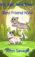 Cover of Kit, Kat, And Their Best Friend Nyla by John Savage