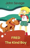 Cover of Fred the Kind Boy by John Savage