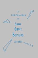 A Little Silver Book of Sharp Shiny Slivers