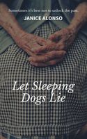Cover of Let Sleeping Dogs Lie by Janice Alonso