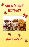 Cover of Where's Lucy Ladybug? by Janice Alonso