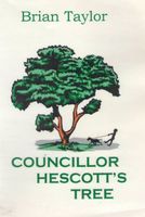 Cover of Councillor Hescott's Tree by Brian Taylor