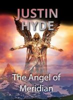 Cover of The Angel of Meridian by Justin Hyde