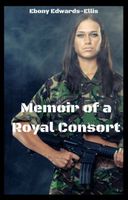 Memoir of a Royal Consort