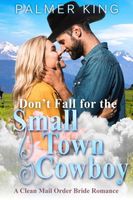 Don't Fall for the Small Town Cowboy