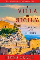 A Villa in Sicily: Olive Oil and Murder
