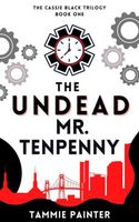 Cover of The Undead Mr. Tenpenny by Tammie Painter