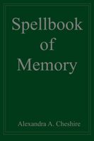 Cover of Spellbook of Memory by A.A. Cheshire