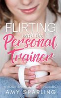 Flirting with the Personal Trainer