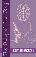 Cover of The Diary of Dr. Jekyll by Caitlin McColl