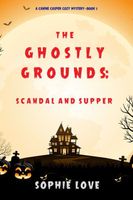 The Ghostly Grounds: Scandal and Supper