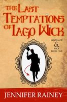 Cover of The Last Temptations of Iago Wick by Jennifer Rainey