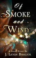 Cover of Of Smoke and Wind by J. Leigh Bralick