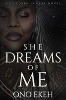 Cover of She Dreams of Me by Ono Ekeh