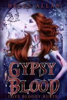 Gypsy Blood Love Bloody Hurts