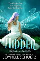 Cover of Hidden: The Quirky Tale of a Pregnant Fairy Godmother by Joynell Schultz