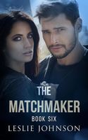 The Matchmaker - Book Six