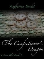Cover of The Confectioner's Dragon by Katharina Bordet