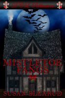 Cover of Mistletoe Fangs by Susan Blexrud