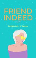 Cover of Friend Indeed by Katharine D'Souza