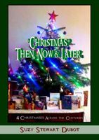 *Christmas* Then, Now & Later