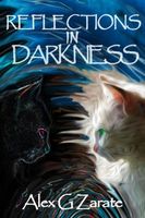 Cover of Reflections In Darkness by Alex G. Zarate