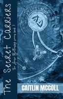 Cover of The Secret Carriers by Caitlin McColl