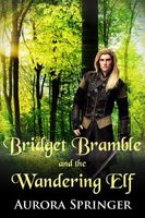 Bridget Bramble and the Wandering Elf