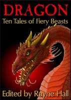 Cover of Dragon:Ten Tales of Fiery Beasts by Rayne Hall