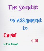 Cover of The Scientist on Assignment to China by Tom Thomas