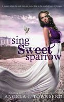 Cover of Sing Sweet Sparrow by Angela J. Townsend