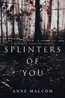 Splinters of You