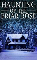 The Haunting of The Briar Rose