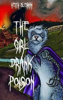 Cover of The Girl Drank Poison by Keith Blenman