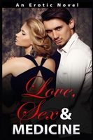 LOVE, SEX AND MEDICINE