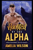 Haunted By The Alpha