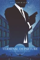 Cover of Terminal Departure: A Cleo Matts Novel by Joe Crubaugh