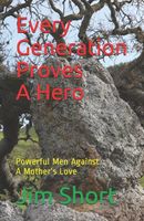 Cover of Every Generation Proves a Hero by Jim Short