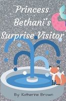 Princess Bethani's Surprise Visitor