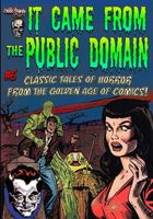 Cover of It Came From the Public Domain #6: Classic Tales of Horror from the Golden Age of Comics by Joe Gill