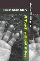 Cover of A Touch without A Feel by Martha Whittington