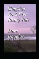 Cover of Rising Tide, Book Five of the Slingshot Series by Marc Douglas