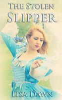 Cover of The Stolen Slipper by Lisa Dawn