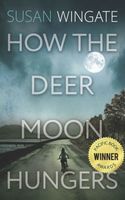 How the Deer Moon Hungers